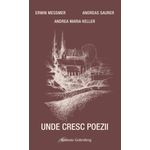 Carti si Birotica - Carti - Beletristica - Unde cresc poezii - lirică elveţiană de expresie germană - Infinity.ro