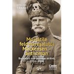 Carti si Birotica - Carti - Istorie - Mustatile feldmaresalului Mackensen - antiroman. Bucurestii sub ocupatie straina, 1916-1918 - Infinity.ro