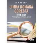Carti si Birotica - Carti - Manuale si auxiliare scolare - Culegeri auxiliare - Limba romana corecta. Teste-grila, Gheorghe N. Vasilache, 2025 - Infinity.ro