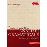 Carti si Birotica - Carti - Manuale si auxiliare scolare - Manuale scolare - Teoria si practica analizei gramaticale. ed. 6, G. G. Neamtu - Infinity.ro