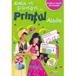 Carti si Birotica - Carti - Manuale si auxiliare scolare - Manuale scolare - Joaca-te Si Citeste Cu Printul Aladin - Infinity.ro