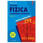 Carti si Birotica - Carti - Manuale si auxiliare scolare - Manuale scolare - Invatam fizica rezolvind probleme (editia a V-a) - Rodica Luca - Infinity.ro