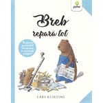 Carti si Birotica - Carti - Carti pentru copii - Basme si povesti - Breb repara tot/ Castor - Infinity.ro