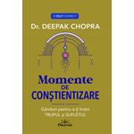 Carti si Birotica - Carti - Stiinte sociale si politica - Momente de constientizare - Deepak Chopra - Infinity.ro