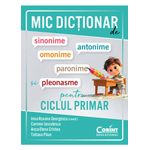 Carti si Birotica - Carti - Manuale si auxiliare scolare - Dictionare - Mic dictionar de sinonime, antonime, omonime, paronime si pleonasme, Irina-Roxana Georgescu, 2025 - Infinity.ro