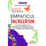 Carti si Birotica - Carti - Stiinte sociale si politica - Empaticul Increzator. Un ghid complet al empatiei multidimensionale si protectiei energetice - Suzanne Worthley - Infinity.ro