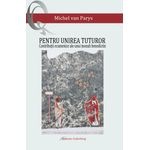Carti si Birotica - Carti - Religie - Pentru unirea tuturor. Contribuţii ecumenice ale unui monah benedictin - Infinity.ro