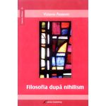 Carti si Birotica - Carti - Religie - Filosofia după nihilism - Infinity.ro