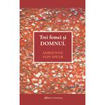 Carti si Birotica - Carti - Religie - Trei femei şi Domnul - Infinity.ro
