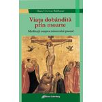 Carti si Birotica - Carti - Religie - Viaţa dobândită prin moarte - Infinity.ro