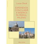 Carti si Birotica - Carti - Religie - Experienţa conciliară a Bisericii în primul mileniu - Infinity.ro