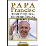 Carti si Birotica - Carti - Religie - PAPA FRANCISC. Cuvinte pentru inimă, minte și mers împreună - Infinity.ro