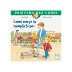 Carti si Birotica - Carti - Carti pentru copii - Basme si povesti - Conni merge la cumparaturi, Liane Schneider, Annette Steinhauer - Infinity.ro