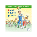 Carti si Birotica - Carti - Carti pentru copii - Basme si povesti - Conni il ajuta pe tata, Liane Schneider, Eva Wenzel-Burger - Infinity.ro