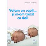 Carti si Birotica - Carti - Medicina si sanatate - Voiam un copil... si m-am trezit cu doi! - Sabrina Losso, Anna Palermo - Infinity.ro