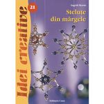 Carti si Birotica - Carti - Fictiune - Stelute din margele -Ed.II- Idei Creative 21 - Ingrid Moras - Infinity.ro