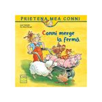 Carti si Birotica - Carti - Carti pentru copii - Basme si povesti - Conni merge la ferma - Liane Schneider, Eva Wenzel-Burger - Infinity.ro