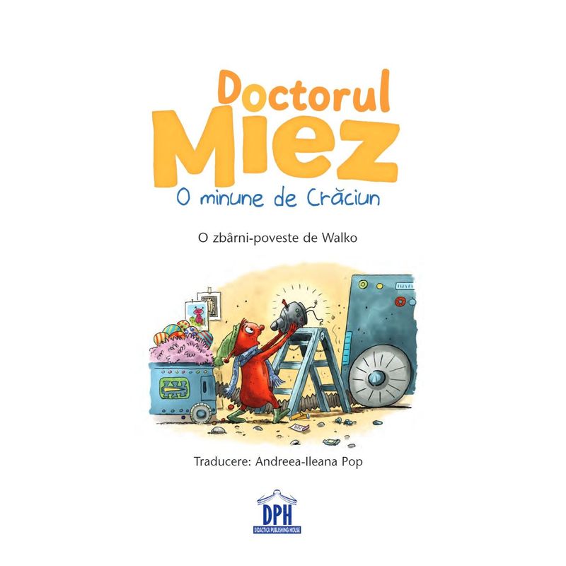 Carti si Birotica - Carti - Carti pentru copii - Basme si povesti - Doctorul Miez - O minune de Craciun, Walko - Infinity.ro