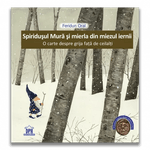 Carti si Birotica - Carti - Carti pentru copii - Basme si povesti - Spiridusul Mura si mierla din miezul iernii, Feridun Oral - Infinity.ro