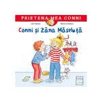 Carti si Birotica - Carti - Carti pentru copii - Basme si povesti - Conni si Zana Maseluta, Liane Schneider, Annette Steinhauer - Infinity.ro