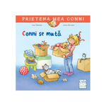 Carti si Birotica - Carti - Carti pentru copii - Basme si povesti - Conni se muta, Liane Schneider, Janina Gorrissen - Infinity.ro