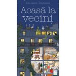 Carti si Birotica - Carti - Carti pentru copii - Basme si povesti - Acasa la vecini, Helene Lasserre, Gilles Bonotaux - Infinity.ro