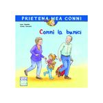 Carti si Birotica - Carti - Carti pentru copii - Basme si povesti - Conni la bunici, Liane Schneider - Infinity.ro
