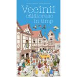 Carti si Birotica - Carti - Carti pentru copii - Basme si povesti - Vecinii calatorescc in timp, Helene Lasserre, Gilles Bonotaux - Infinity.ro