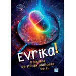 Carti si Birotica - Carti - Dezvoltare personala - Evrika! O pastila de stiinta uluitoare pe zi - Infinity.ro