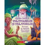 Carti si Birotica - Carti - Hobby si sport - Marea carte a vrajitoarelor si vrajitorilor. Povesti si mituri din lumea intreaga, Tea Orsi, Anna Lang - Infinity.ro