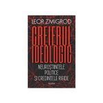 Carti si Birotica - Carti - Stiinte sociale si politica - Creierul ideologic. Neurostiintele politice si credintele rigide, Leor Zmigrod - Infinity.ro
