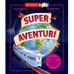 Carti si Birotica - Carti - Carti pentru copii - Activitati extracurriculare - Super aventuri. Exploreaza lumea in 12 calatorii uimitoare cu trenul, Sam Sedgman - Infinity.ro