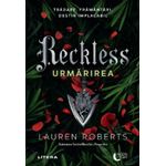 Carti si Birotica - Carti - Fictiune - Reckless. Urmarirea, Lauren Roberts - Infinity.ro