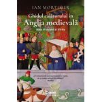 Carti si Birotica - Carti - Istorie - Ghidul calatorului in Anglia medievala. Viata in secolul al XIV-lea - Infinity.ro
