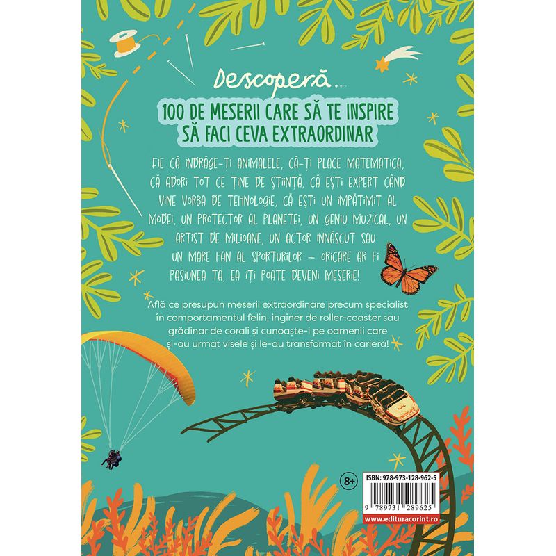 Carti si Birotica - Carti - Carti pentru copii - Activitati extracurriculare - Urmeaza-ti visurile! 100 de meserii care sa te inspire sa faci ceva extraordinar - Infinity.ro