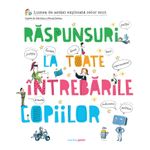 Carti si Birotica - Carti - Carti pentru copii - Activitati extracurriculare - Raspunsuri la toate intrebarile copiilor - Infinity.ro