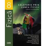 Carti si Birotica - Carti - Manuale si auxiliare scolare - Culegeri auxiliare - Calatorie prin lumea fizicii. Probleme. Activitati practice  – Clasa a VIII-a - Infinity.ro