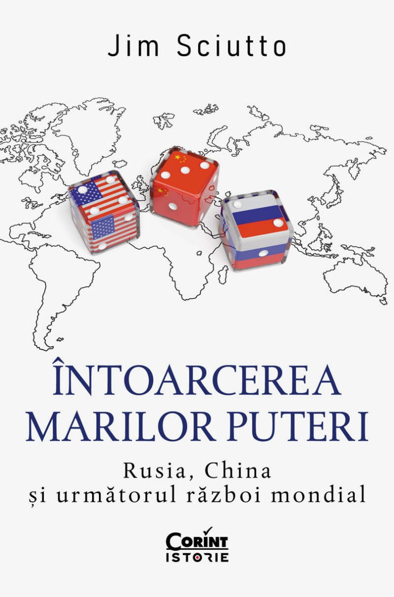 Intoarcerea marilor puteri. Rusia, China si urmatorul razboi mondial