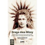 Carti si Birotica - Carti - Istorie - Draga mea Missy. Corespondenta ducesei de Saxa-Coburg-Gotha cu fiica sa, Maria, principesa Romaniei (1893–1900) - Infinity.ro