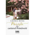 Carti si Birotica - Carti - Beletristica - Povesti din cartierul Primaverii, Lavinia Betea - Infinity.ro