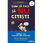 Carti si Birotica - Carti - Carti pentru copii - Cum sa faci 3: cum sa faci sa nu citesti in vacanta de vara, Tommy Greenwald - Infinity.ro
