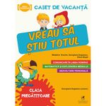 Carti si Birotica - Carti - Manuale si auxiliare scolare - Manuale scolare - Caiet de vacanta clasa pregatitoare Vreau sa stiu totul, Madalina Enache, Georgiana Gogoescu (Coord), Elena Musel - Infinity.ro