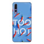Laptop, Telefoane si Tablete - Telefoane mobile si accesorii - Accesorii Telefoane - Huse telefoane - Husa compatibila cu Huawei P20 Pro Silicon Gel Tpu Model Mesaj Too Hot - Infinity.ro