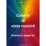 Carti si Birotica - Carti - Dezvoltare personala - Culorile in viata noastra - Infinity.ro