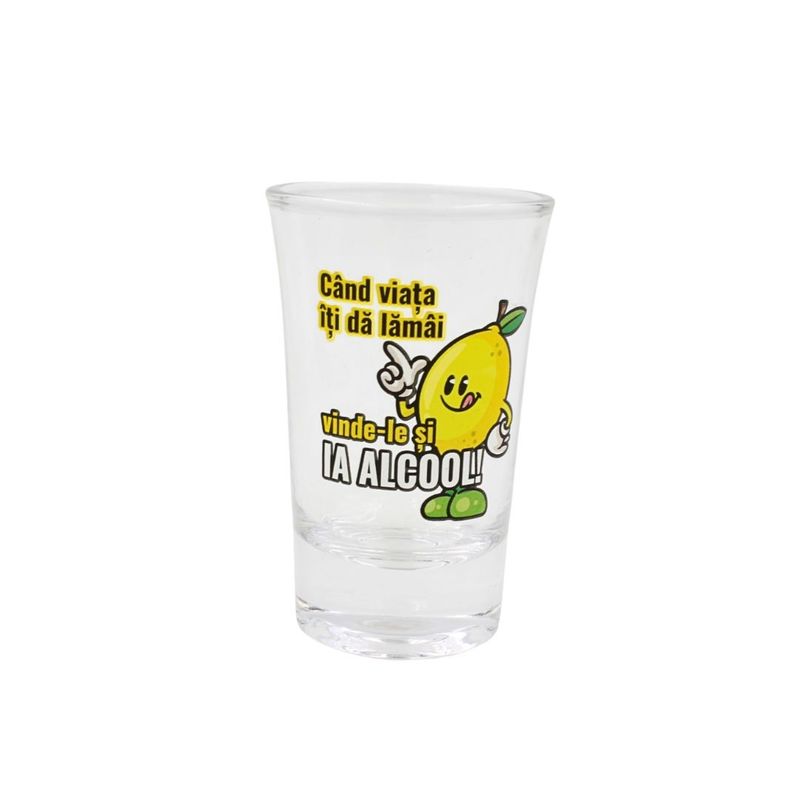 Casa si Gradina - Bucatarie si vesela - Cani si pahare - Pahare - Pahar pentru shot, 7cm, cu mesajul Cand viata iti da lamai, vinde-le si ia alcool! - Infinity.ro