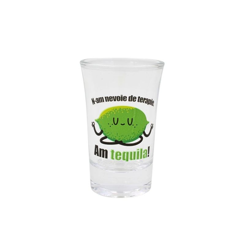 Casa si Gradina - Bucatarie si vesela - Cani si pahare - Pahare - Pahar pentru shot, 7cm, cu mesajul N-am nevoie de terapie. Am tequila! - Infinity.ro