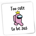 PC, gaming si accesorii - Periferice PC - Mousepad - Mousepad Gaming Too Cute to be Sus Among Us, 21x19 cm - Infinity.ro