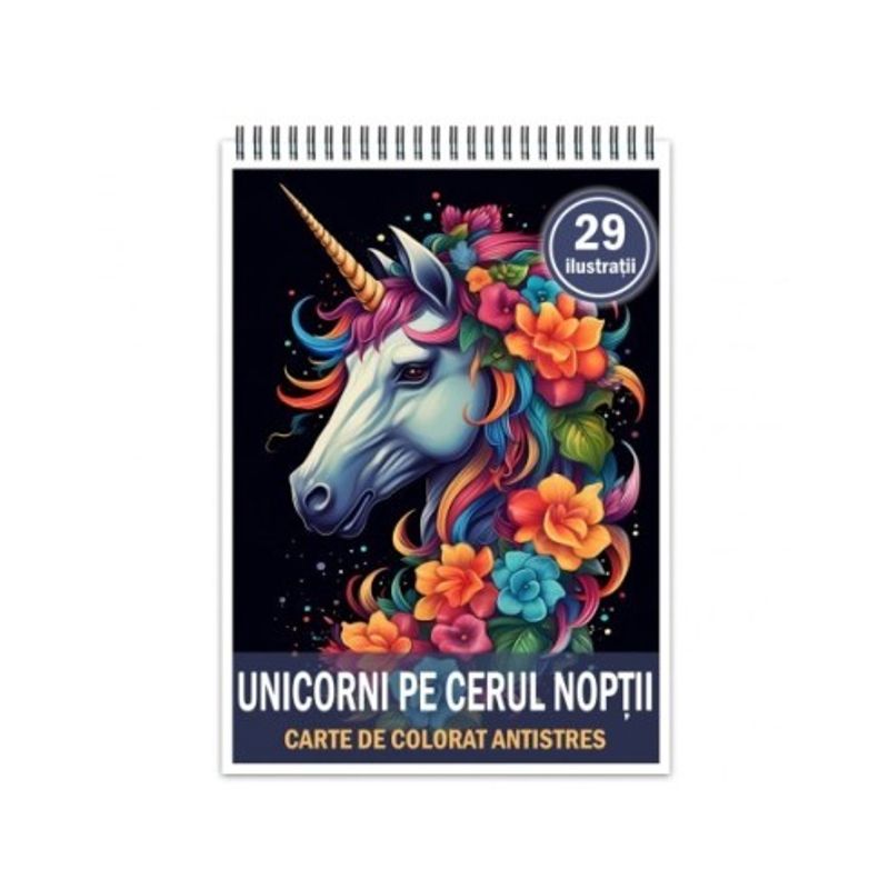 Carti si Birotica - Carti - Carti pentru copii - Carti de colorat - Carte de colorat antistres , 29 de ilustratii Unicorni pe cerul noptii, 64 pagini, A5 - Infinity.ro