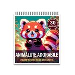Carti si Birotica - Carti - Carti pentru copii - Carti de colorat - Carte de colorat antistres , 30 de ilustratii Animalute Adorabile, 66 pagini, A5 - Infinity.ro