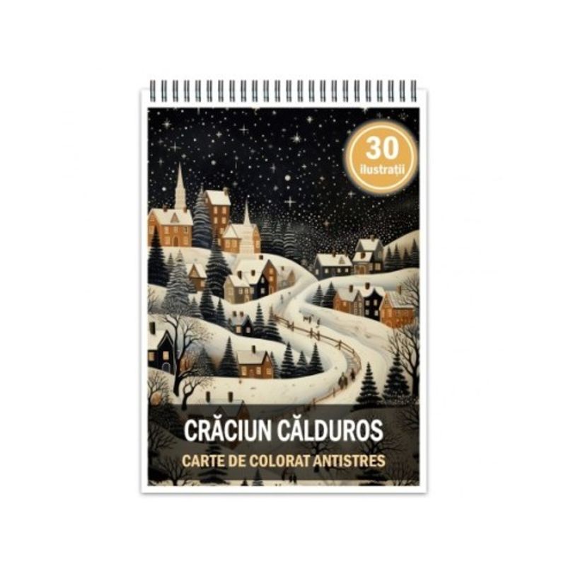 Carti si Birotica - Carti - Carti pentru copii - Carti de colorat - Carte de colorat antistres , 30 de ilustratii Craciun Calduros, 66 pagini, A5 - Infinity.ro